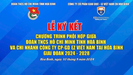 Lễ ký kết chương trình phối hợp giữa Đoàn TNCS Hồ Chí Minh tỉnh Hòa Bình và Chi nhánh Công ty CP – GD EZ Việt Nam tại Hòa Bình giai đoạn 2024 -2028